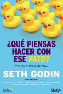 que piensas hacer con ese pato seth godin